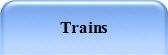 Trains